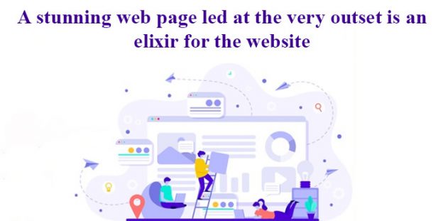 A stunning web page led at the very outset is an elixir for the website.