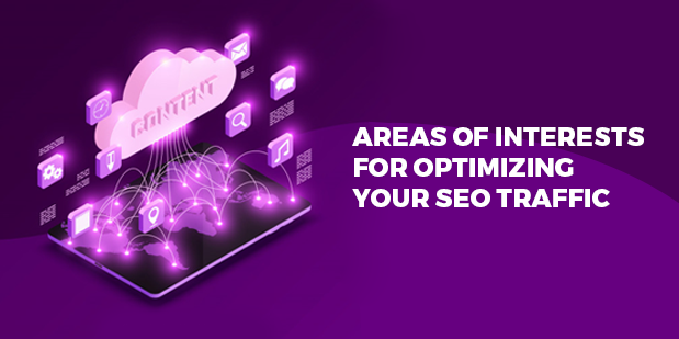 Marketers Pick: 4 Areas of Interests for Optimizing your SEO Traffic