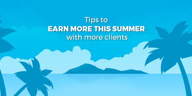 This Summer Earn More with More Clients – The Seven Tips