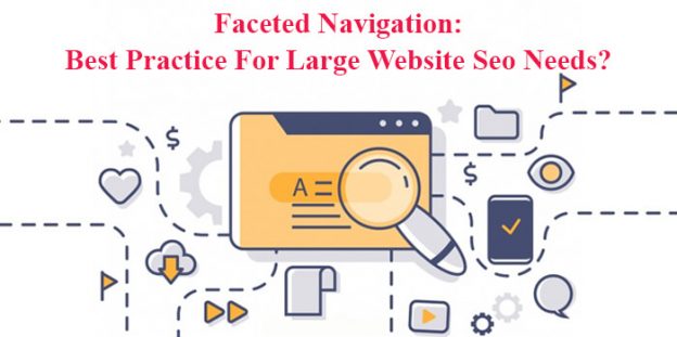 Faceted Navigation: Best Practice For Large Website Seo Needs?