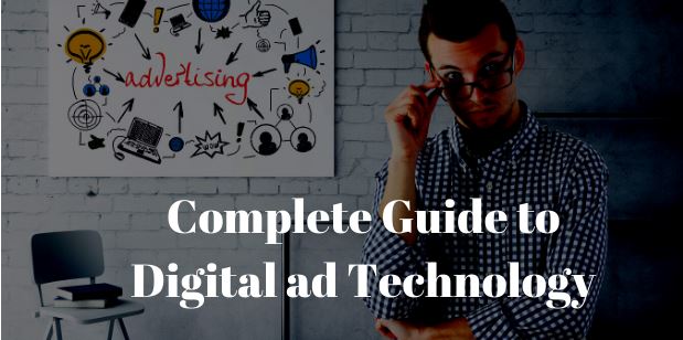 The Complete Guide to Digital ad Technology
