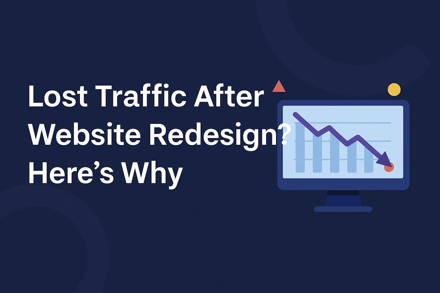 Lost Traffic After Website Redesign? Here’s Why